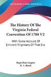 The History Of The Virginia Federal Convention Of 1788 V2