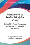 From Epworth To London With John Wesley