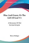 Blue And Green; Or The Gift Of God V1