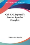 Col. R. G. Ingersoll's Famous Speeches Complete