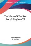 The Works Of The Rev. Joseph Bingham V1