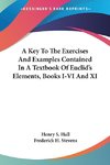 A Key To The Exercises And Examples Contained In A Textbook Of Euclid's Elements, Books I-VI And XI