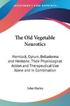 The Old Vegetable Neurotics