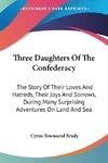 Three Daughters Of The Confederacy