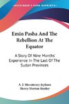 Emin Pasha And The Rebellion At The Equator