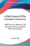 A Half-Century Of The Unitarian Controversy