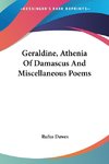 Geraldine, Athenia Of Damascus And Miscellaneous Poems