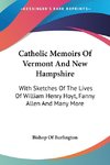 Catholic Memoirs Of Vermont And New Hampshire