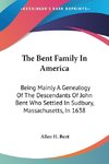 The Bent Family In America