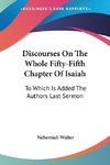 Discourses On The Whole Fifty-Fifth Chapter Of Isaiah