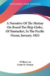 A Narrative Of The Mutiny On Board The Ship Globe, Of Nantucket, In The Pacific Ocean, January, 1824