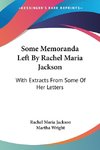 Some Memoranda Left By Rachel Maria Jackson