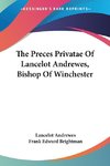 The Preces Privatae Of Lancelot Andrewes, Bishop Of Winchester