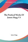 The Poetical Works Of James Hogg V3