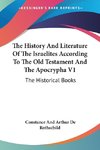 The History And Literature Of The Israelites According To The Old Testament And The Apocrypha V1