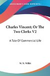 Charles Vincent; Or The Two Clerks V2