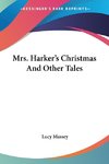 Mrs. Harker's Christmas And Other Tales