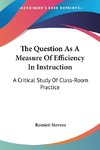 The Question As A Measure Of Efficiency In Instruction