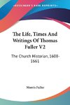 The Life, Times And Writings Of Thomas Fuller V2