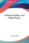 Urbain Grandier, And Other Poems