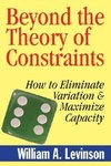 Levinson, W: Beyond the Theory of Constraints