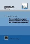 Datenmodellierung zur marktgerechten Führung der Produktionsbereiche