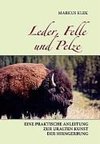 Leder, Felle und Pelze