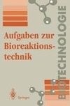 Aufgaben zur Bioreaktionstechnik