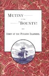 Mutiny in the Bounty! And the story of the Pitcairn islanders