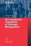 The Paradoxical Foundation of Strategic Management