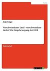 Verschwundenes Land - verschwundene Lieder? Die Singebewegung der DDR