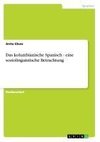 Das kolumbianische Spanisch - eine soziolinguistische Betrachtung