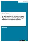 Die Münzstätte Wien im 15. Jahrhundert. Organisation und Verwaltung im Spiegel spätmittelalterlicher Handschriften