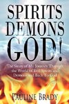 spirits, demons, God!