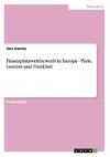 Finanzplatzwettbewerb in Europa - Paris, London und Frankfurt