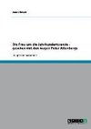 Die Frau um die Jahrhundertwende - gesehen mit den Augen Peter Altenbergs