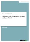 Kriminalität und ihre Kontrolle in Japan und Deutschland