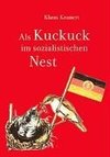 Als Kuckuck im sozialistischen Nest