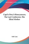Capt'n Davy's Honeymoon; The Last Confession; The Blind Mother