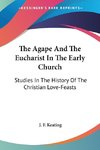 The Agape And The Eucharist In The Early Church