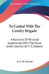 To Caubul With The Cavalry Brigade