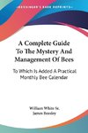 A Complete Guide To The Mystery And Management Of Bees