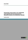 Humanitäre Intervention. Die Legitimität und Legalität der Durchsetzung von Menschenrechten mit militärischen Mitteln