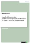 Sexualerziehung in einer geschlechtshomogenen multiethnischen 10. Klasse - Stichwort: Homosexualität