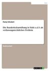 Die Bundeskulturstiftung in Halle a.d.S. als verfassungsrechtliches Problem