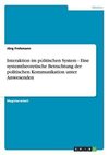 Interaktion im politischen System - Eine systemtheoretische Betrachtung der politischen Kommunikation unter Anwesenden