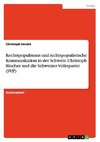 Rechtspopulismus und rechtspopulistische Kommunikation in der Schweiz. Christoph Blocher und die Schweizer Volkspartei (SVP)