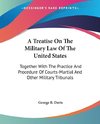 A Treatise On The Military Law Of The United States