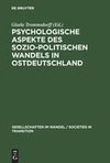 Psychologische Aspekte des sozio-politischen Wandels in Ostdeutschland