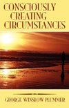 Consciously Creating Circumstances